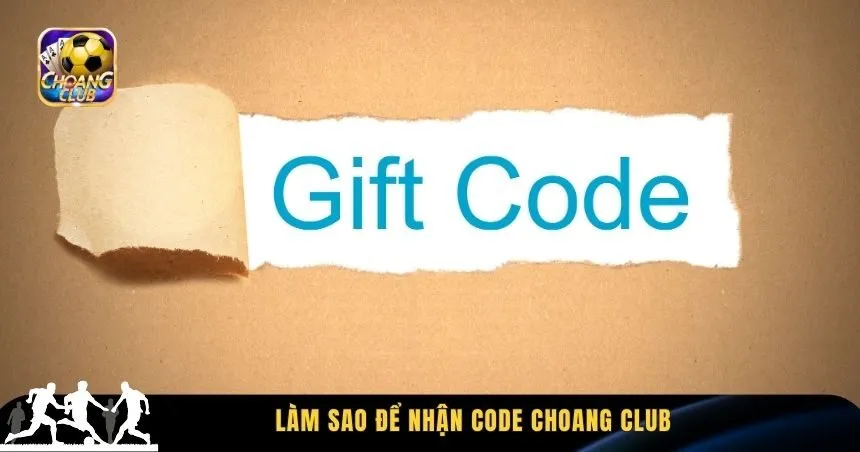 Các bước nhận mã code game Choang Club