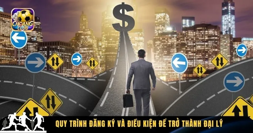 Quy trình đăng ký và điều kiện để trở thành đại lý